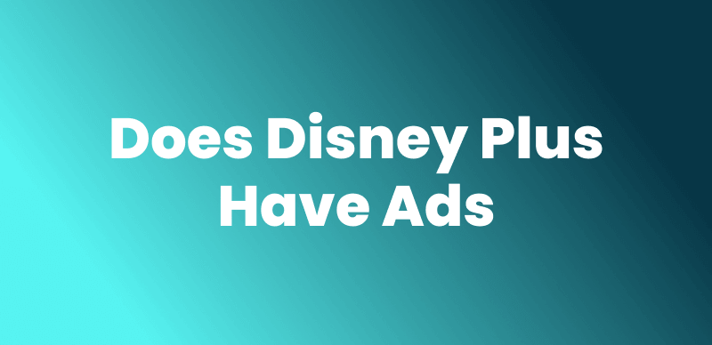 Does Disney Plus Have Ads