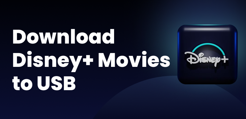 Download Disney Plus Movies to USB
